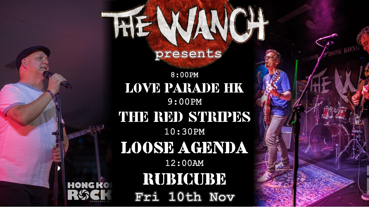 6pm Acoustic Happy Hour Featuring Bryan 8pm Love Parade HK 9pm The Red Stripes 10:30pm Loose Agenda 12am Rubicube