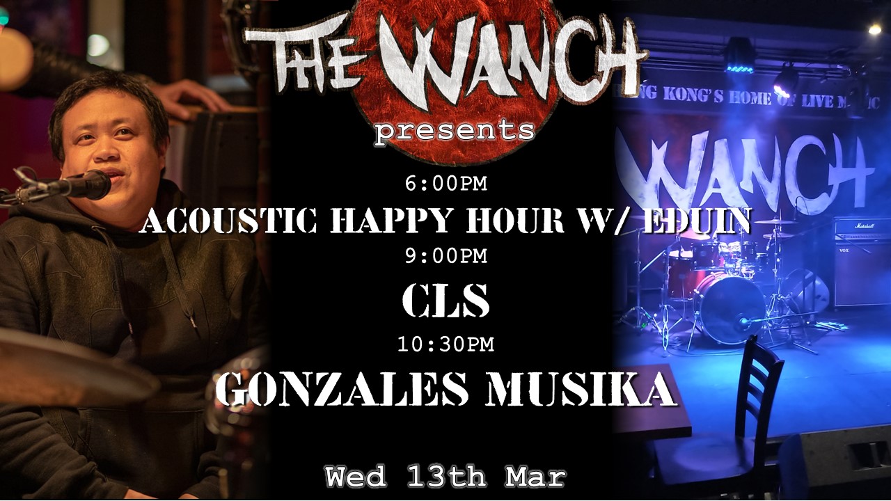 6pm Acoustic Happy Hour Featuring Eduin 9pm CLS 10:30pm Gonzales Musika