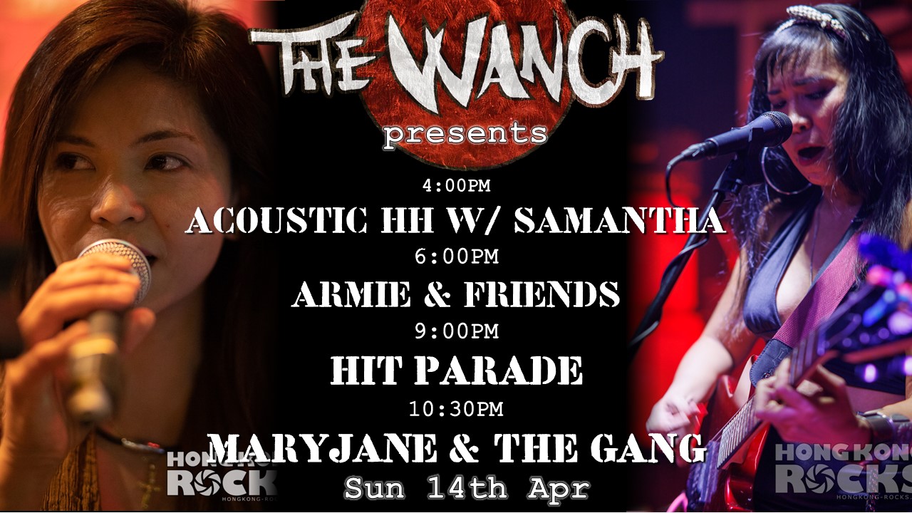The Wanch Opens 2pm. 4pm Acoustic Happy Hour Featuring Samantha 6pm Armie & Friends 9pm Hit Parade 10:30pm Maryjane & The Gang