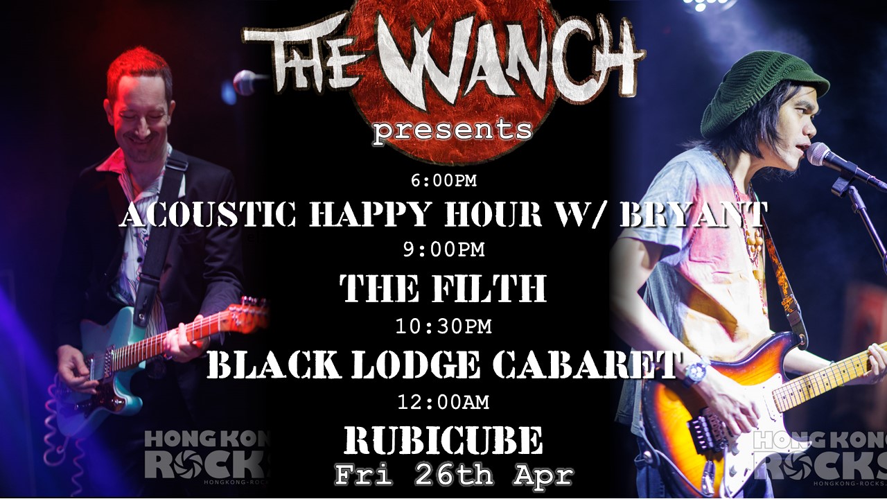 6pm Acoustic Happy Hour Featuring Bryant 9pm Police Tribute Band The Filth 10:30pm Black Lodge Cabaret 12am Rubicube