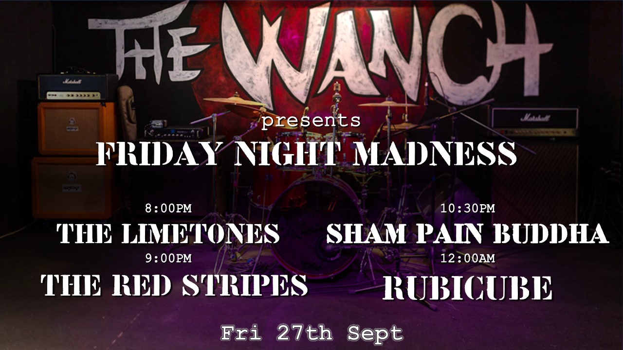 6pm Acoustic Happy Hour Featuring Bryant 8pm The Limetones 9pm The Red Stripes 10:30pm Sham Pain Buddha 12am Rubicube