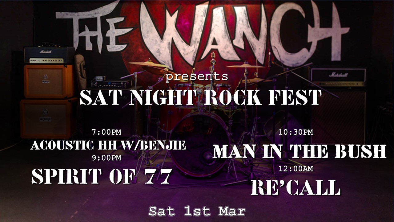7pm Acoustic Happy Hour Featuring Benjie 9pm Spirit Of 77 10:30pm Man In The Bush 12am RE’CALL