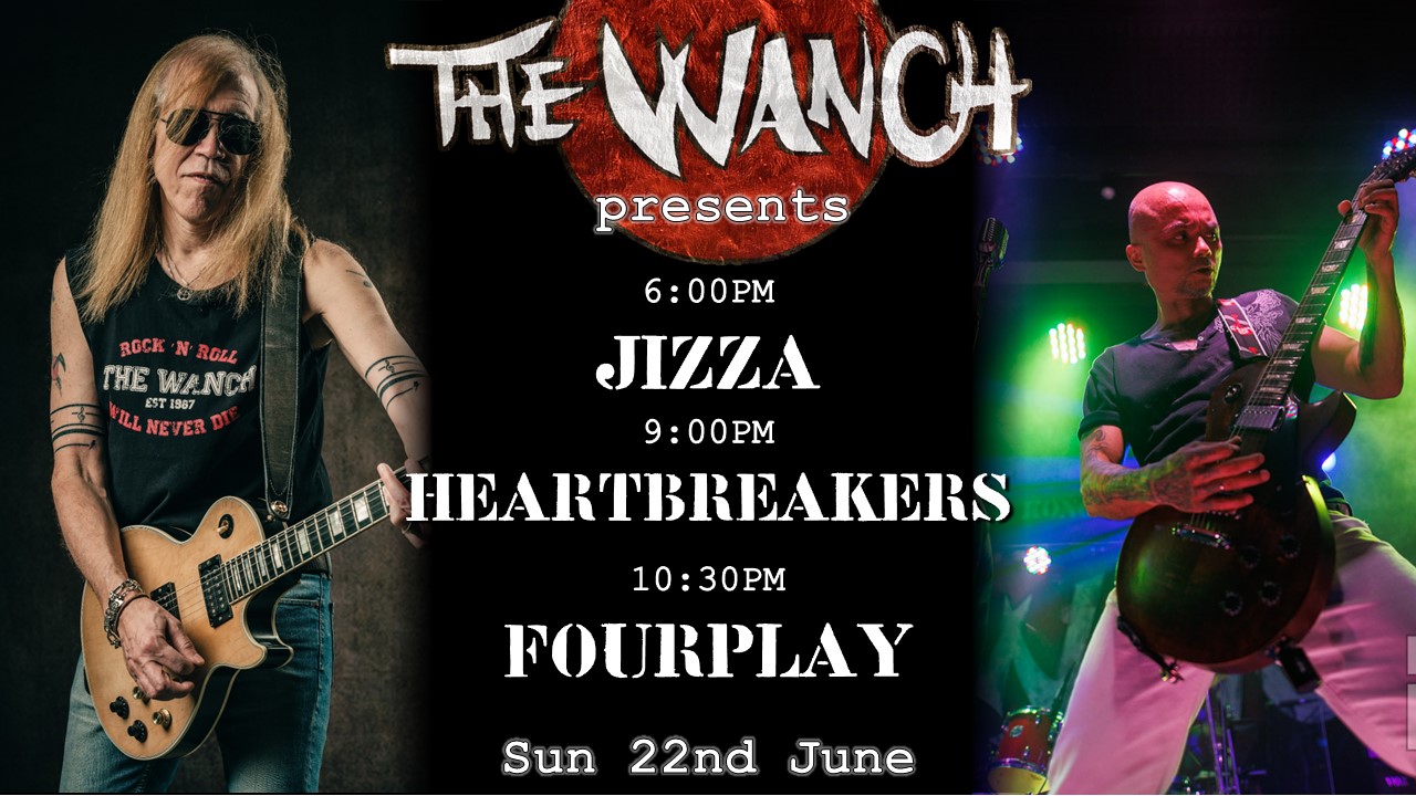 6pm Jizza 9pm Heartbreakers 10:30pm Fourplay