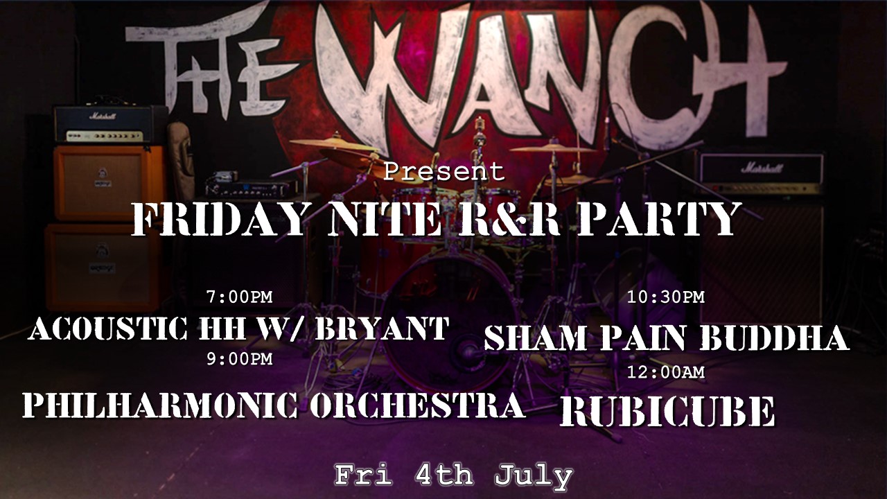 7pm Acoustic Happy Hour Featuring Bryant 9pm The Philharmonic Orchestra 10:30pm Sham Pain Buddha 12am Rubicube