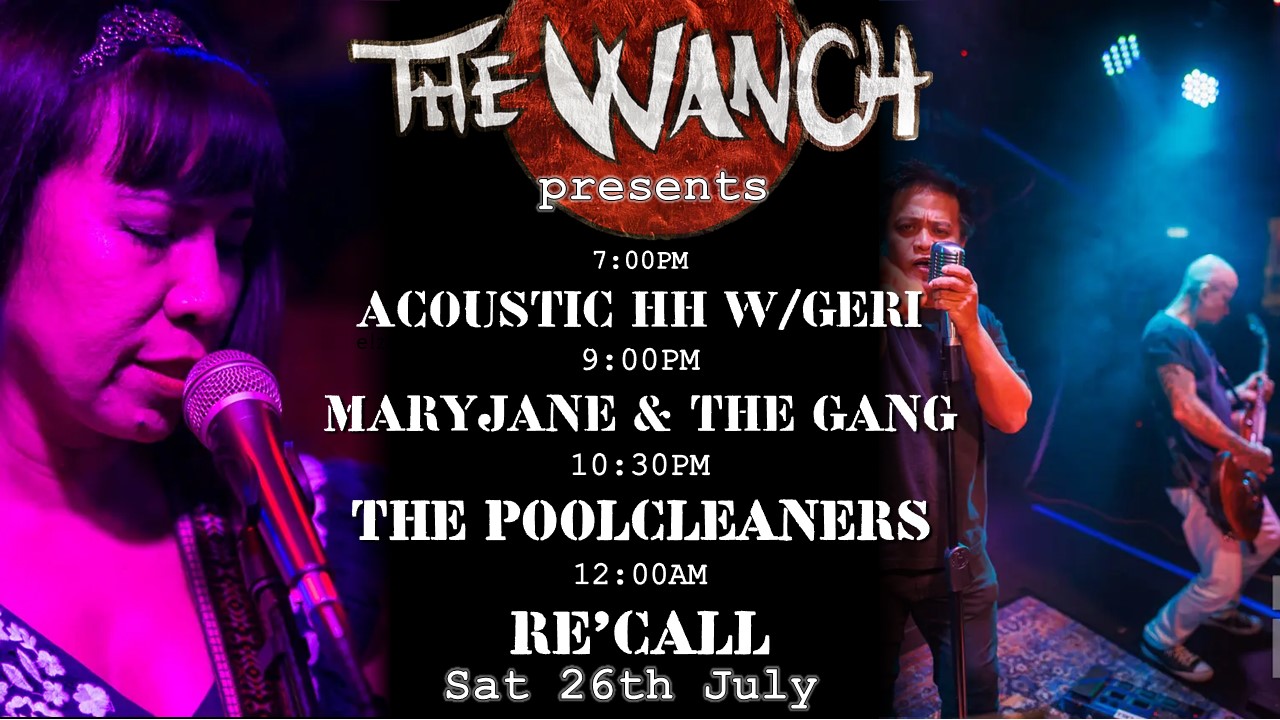 7pm Acoustic Happy Hour with Geri & Friends 9pm Maryjane & The Gang 10:30pm The Poolcleaners 12am RE’CALL