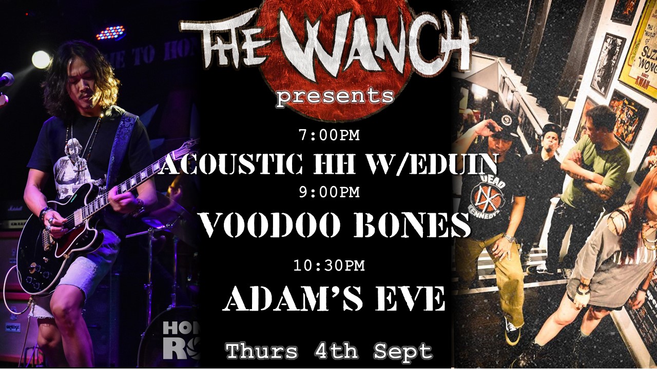 7pm Acoustic Happy Hour Featuring Eduin 9pm Voodoo Bones 10:30pm Adam’s Eve