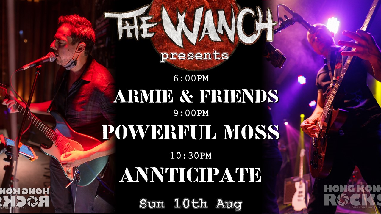 6pm Armie & Friends 9pm Powerful Moss 10:30pm ANNticipate