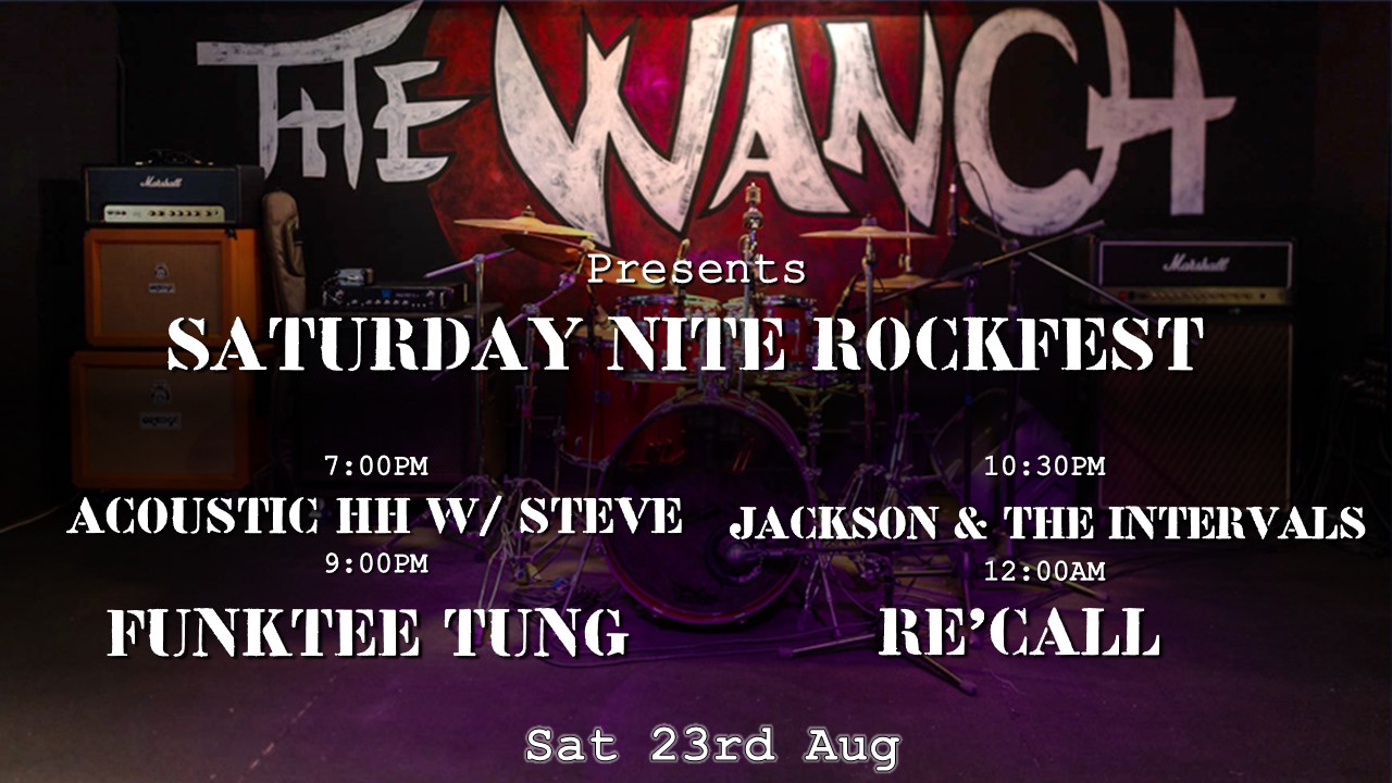 7pm Acoustic Happy Hour Featuring Steve 9pm Funkee Tung 10:30pm Jackson & The Intervals 12am RE’CALL