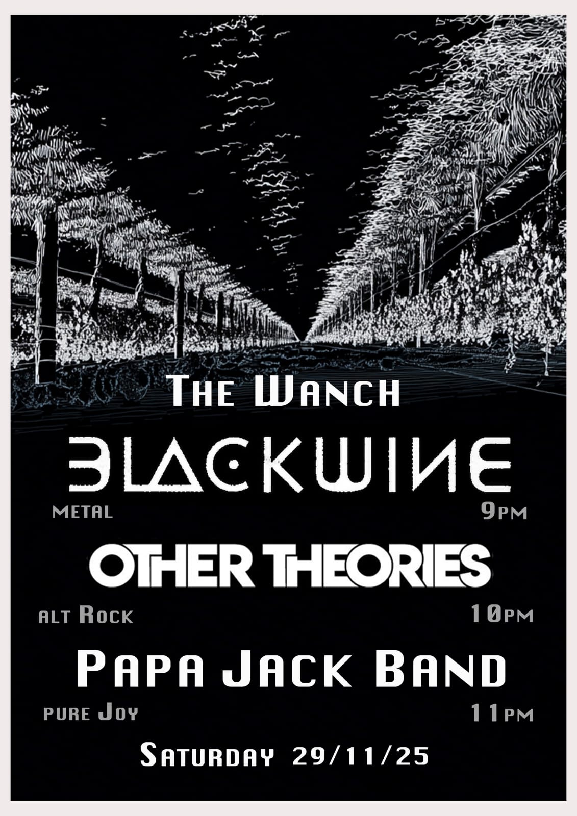 7pm Acoustic Happy Hour Featuring Steve 9pm Black Wine 10pm Other Theories 11pm Papa Jack 12am RE’CALL