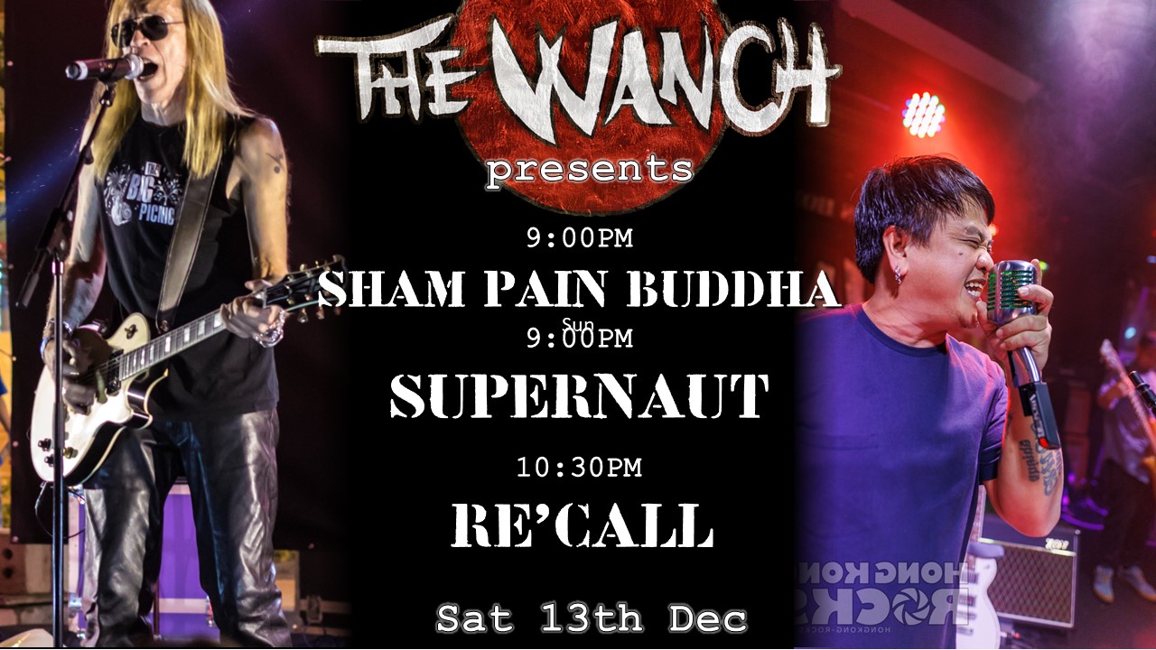 9pm Sham Pain Buddha 10:30pm Supernaut 12am RE’CALL