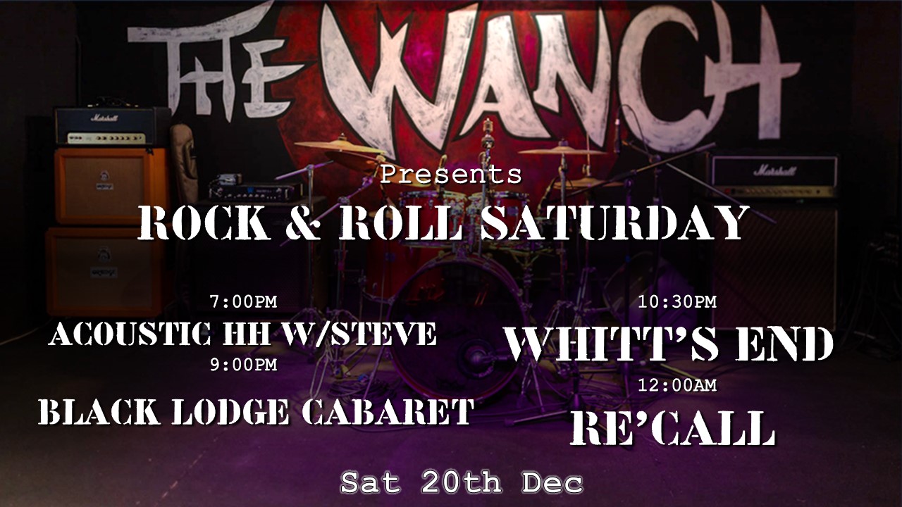 7pm Acoustic Happy Hour Featuring Steve 9pm Black Lodge Cabaret 10:30pm Whitt’s End 12am RE’CALL