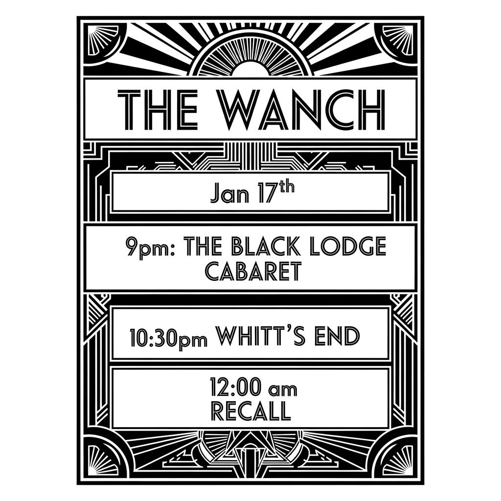 7pm Acoustic Happy Hour Featuring Steve 9pm Black Lodge Cabaret 10:30pm Whitt’s End 12am RE’CALL