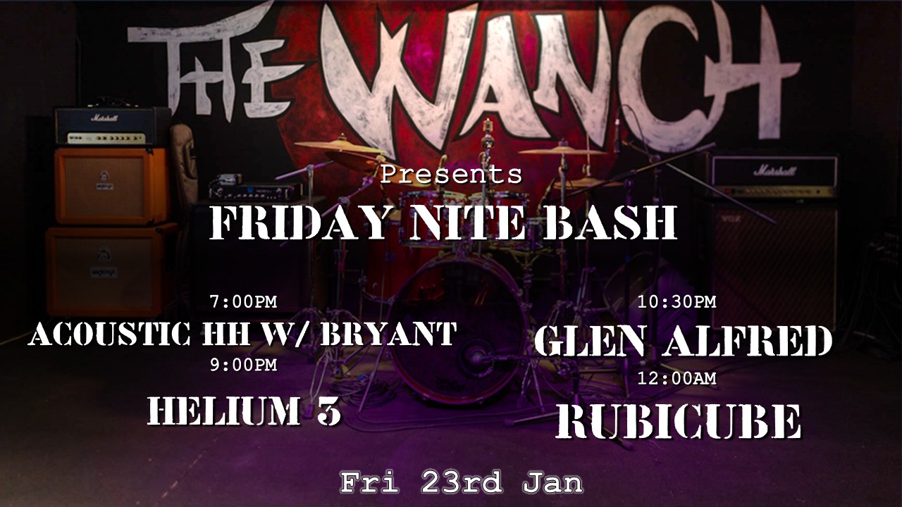 7pm Acoustic Happy Hour Featuring Bryant 9pm Helium 3 10:30pm Glen Alfred 12am Rubicube