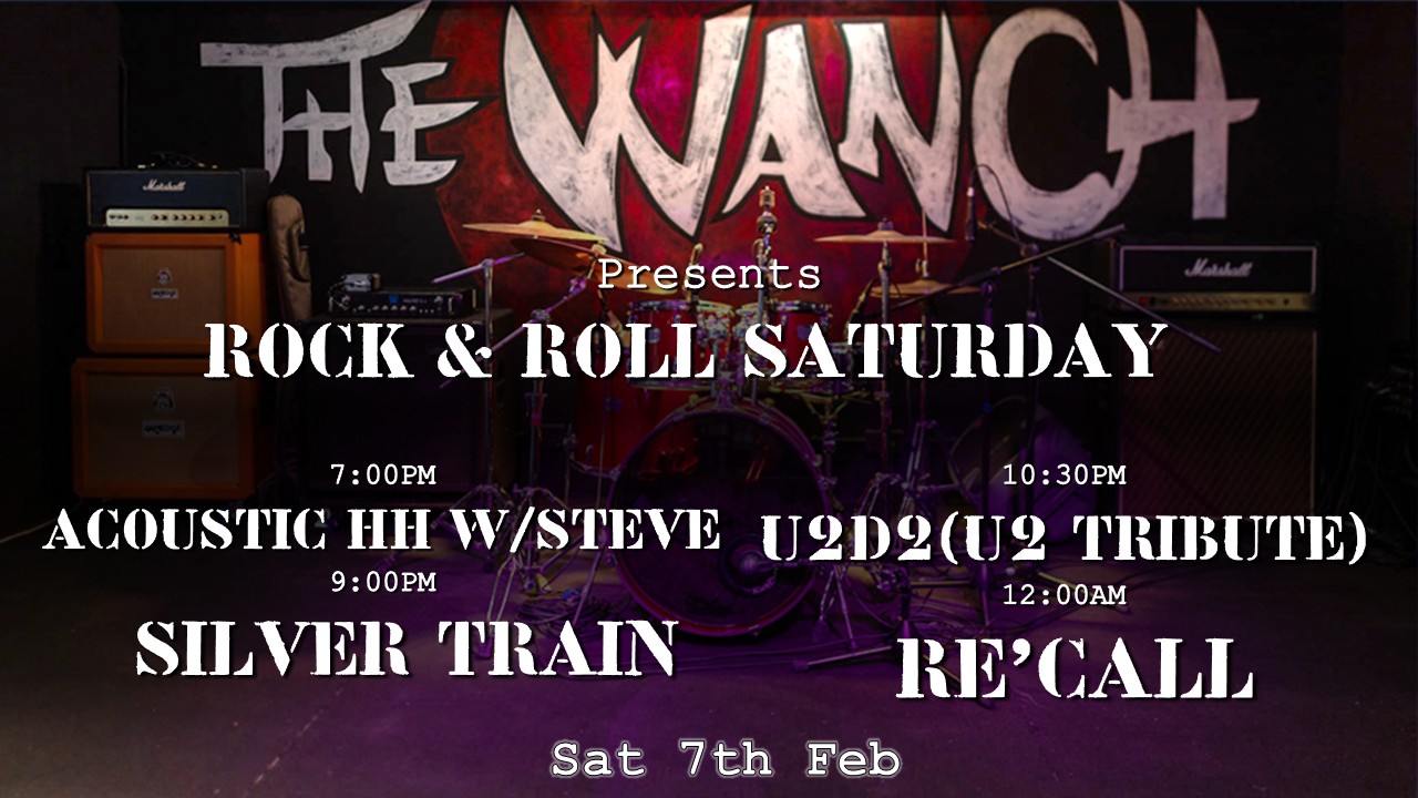7pm Acoustic Happy Hour Featuring Steve 9pm Silver Train 10:30pm U2D2 (U2 Tribute Band) 12am RE’CALL